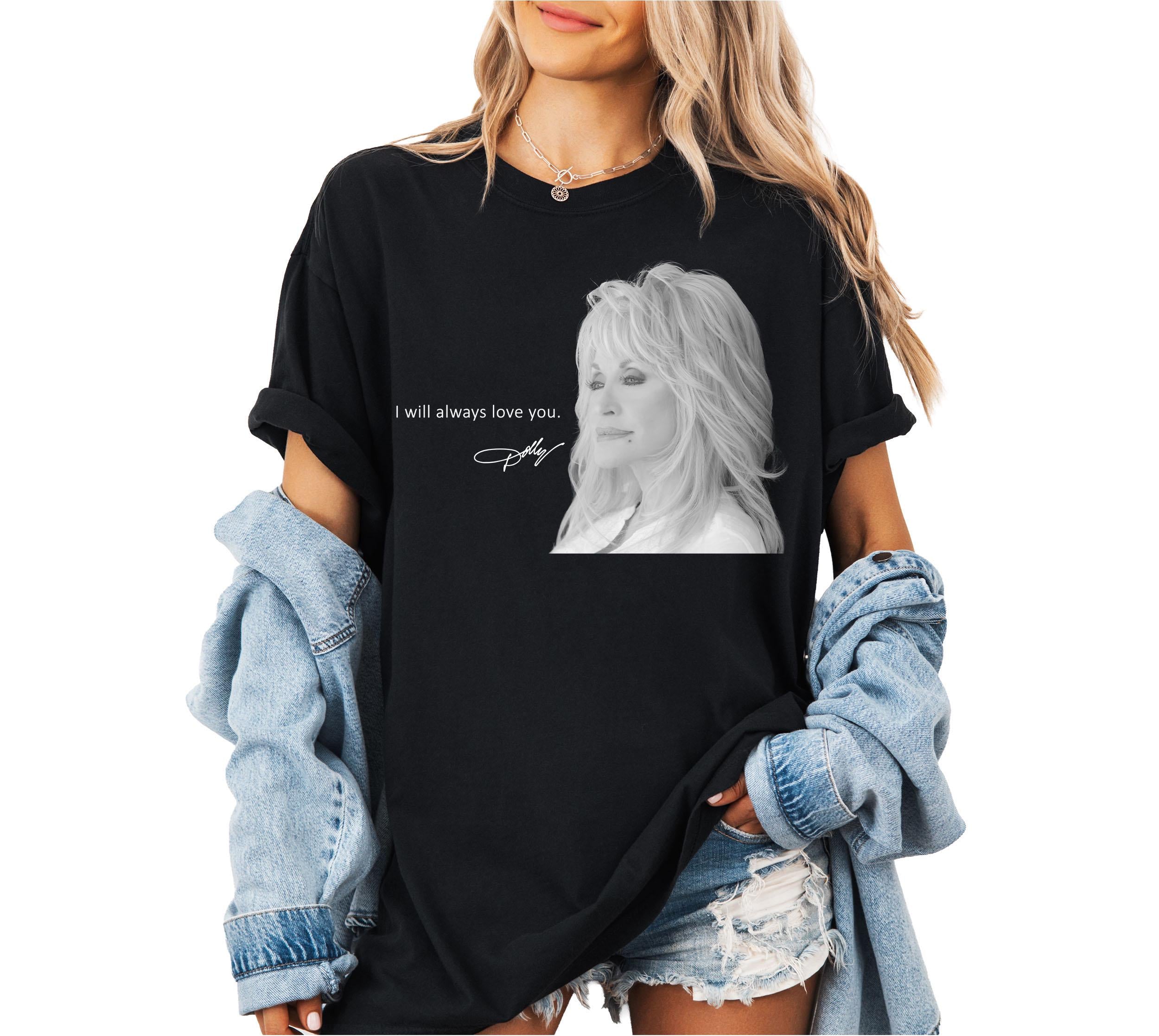 Dolly Parton Shirt, I will always love you Dolly Parton Shirt 4